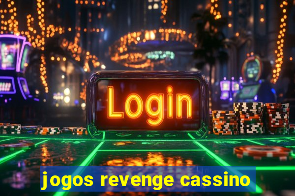 jogos revenge cassino